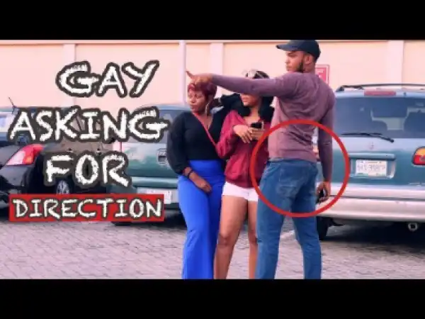 Video: Zfancy Tv Comedy - Gay Asking For Direction (African Pranks)